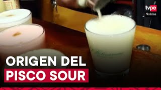 Día Nacional del Pisco Sour conoce el origen de nuestra bebida bandera [upl. by Aryahay]