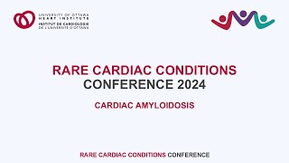 Cardiac Amyloidosis – 2024 Rare Cardiac Conditions Conference [upl. by Cosmo]