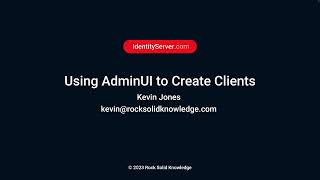 Using AdminUI to Create Clients [upl. by Cost266]