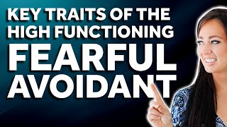 Key Traits Of The High Functioning Fearful AvoidantDisorganized  Fearful Avoidant Attachment [upl. by Boyce]