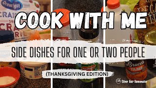 Cook With Me  Side Dishes For One Or Two People  Thanksgiving Edition  singleserve easymeal [upl. by Akire]