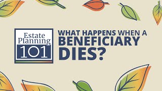 What Happens When a Beneficiary Dies  Estate Planning 101 [upl. by Irolav]