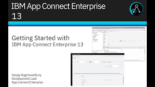 Getting started with IBM App Connect Enterprise 13 [upl. by Peace318]