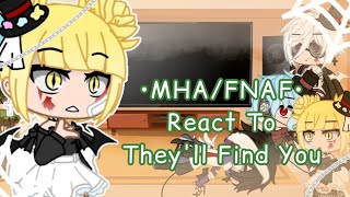 •MHAFNAF• amp Villains React To Theyll Find You  💀¿Hisashi💀  MHABNHA  •MHAFNAF• [upl. by Eillat]