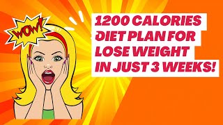 HEALTHY 1200 CALORIES DIET PLAN FOR WEIGHT LOSS  03 weeks 1200 calories Challenge for weight loss [upl. by Shu421]