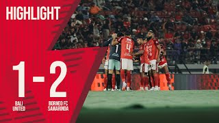 HIGHLIGHT Bali United FC vs Borneo FC Samarinda  Goal Skill Save [upl. by Hniv576]