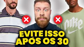 Dicas de ESTILO pra HOMENS que JÁ PASSARAM dos 30 EVITE essas 5 coisas [upl. by Vacla]