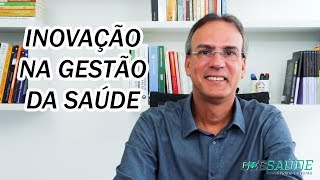 Inovação na Gestão da Saúde [upl. by Eisteb]