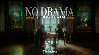 B Young x Cakal  No Drama Official Music Video  Rapkology [upl. by Nera94]