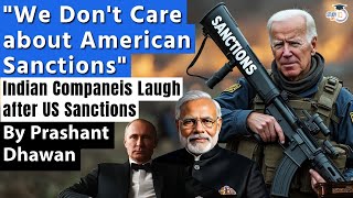 Indian Companies Laugh at US Sanctions  19 Sanctions on India Fail badly [upl. by Kcirdet]