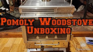 Pomoly Woodstove Unboxing [upl. by Nit]