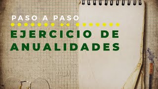 Ejercicio de Anualidades explicado paso a paso [upl. by Onfroi]