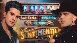 Luan Santana  EU SOU SENTIMENTO part Luan Pereira [upl. by Ycrad]