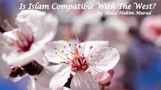 Is Islam Compatible With The West  Abdal Hakim Murad [upl. by Erbas]