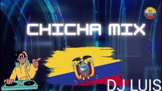 CHICHA MIX 2023 DJ LUIS 💯🇪🇨🇪🇨 [upl. by Borroff]