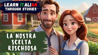 Our Risky Decision  Learn Italian Through Stories  B2 Level [upl. by Lucias972]