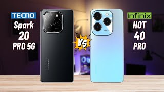 Tecno Spark 20 Pro 5G vs Infinix Hot 40 Pro [upl. by Vita22]