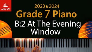 ABRSM 2023 amp 2024  Grade 7 Piano exam  B2 At the Evening Window  Jan Freidlin [upl. by Gilleod698]