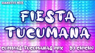 Fiesta Tucumana DJ Chicho Cumbias Tucumanas Mix Zanetti Mix [upl. by Sabino907]