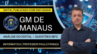 Concurso Guarda de Manaus Edital publicado com 200 vagas  Informática IBFC Professor Paulo França [upl. by Ddej]