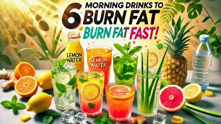 6 Super Weight loss Morning Drinks To Burn Fat Quickly in 2024 [upl. by Relyat445]