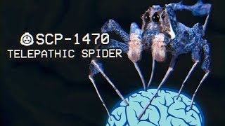 SCP1470  Telepathic Spider  Object Class  Neutralized  Arachnid SCP [upl. by Tdnerb]