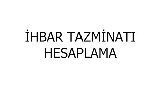 İhbar Tazminatı Hesaplama [upl. by Moria627]