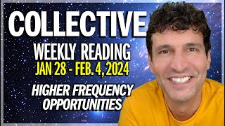 Weekly Collective Reading • Jan 28 to Feb 4 2024 • Higher Frequency Opportunities [upl. by Duhl]