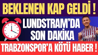 Beklenen kap geldi  Lundstramda son dakika  Trabzonspora kötü haber [upl. by Reg512]