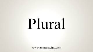 How To Pronounce Plural [upl. by Aikin]