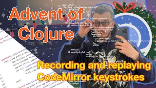 Recording and replaying CodeMirror keystrokes  Advent of Clojure [upl. by Akeenat]