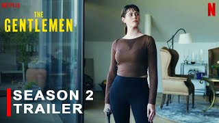 The Gentlemen Season 2  Trailer  Netflix Theo James Kaya Scodelario Giancarlo Esposito Review [upl. by Petracca]