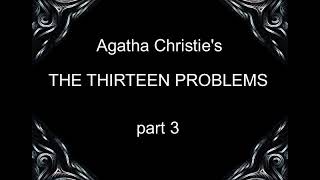 The thirteen problems PART 3 OF 6 Miss Marple  Agatha christie [upl. by Ritchie]