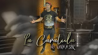 La Caratula  No vaya a ser Video Oficial  La Caratula  No vaya a ser [upl. by Artimas]