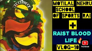 MOTILAL NEHRU SCHOOL OF SPORTS RAI  RAIST BLOOD LIFE [upl. by Rolfston]