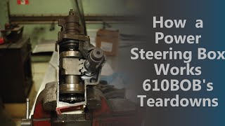 How a Power Steering Box Works 610BOBs Teardowns [upl. by Nyleuqcaj]