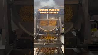 Large Capacity Automatic Mushroom Popcorn Machinepopcornmachinepopcornshorts [upl. by Dnalloh]