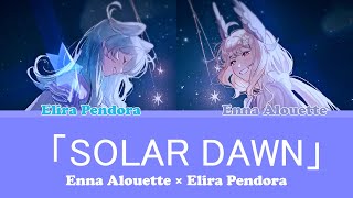 THAISUB Enna Alouette × Elira Pendora「SOLAR DAWN」 [upl. by Leinadnhoj]