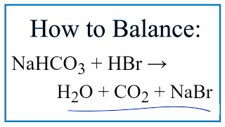 How to Balance NaHCO3  HBr  H2O  CO2  NaBr [upl. by Tegan608]