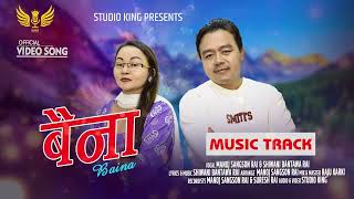 बैना BAINA MUSIC TRACK WITH SHIWANI BANTAWA RAI VOCAL MANOJ SANGSON RAI PURBELI LOK GEET [upl. by Mailliw]