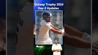 Duleep Trophy 2024 Day 2 Update [upl. by Pattin]