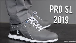 FootJoy Pro SL 2019 Golf Shoes  First Look  Im sorry FootJoyI still love you honestly [upl. by Etteragram595]