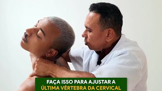 COMO AJUSTAR A VÉRTEBRA CERVICAL C7 [upl. by Mears603]