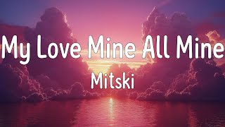 Mitski  My Love Mine All Mine Mix Lyrics  Rihanna  Diamonds Lyrics [upl. by Egide]