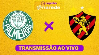 PALMEIRAS X SPORT AO VIVO  COPINHA AO VIVO [upl. by Lafleur]