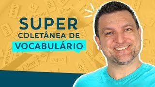 SUPER COLETÂNEA DE VOCABULÁRIO DE INGLÊS PARA INICIANTES [upl. by Ennylhsa619]