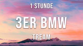 Tream  3ER BMW  1 Stunde [upl. by Allekim]