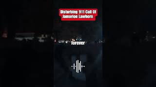 Jamarion Lawhorns 911 Call [upl. by Niletak216]