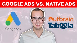 Google Search Ads vs Native Ads Taboola Outbrain – What’s better [upl. by Eniamrahc]