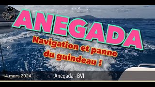 139  Navigation vers Anegada guindeau en panne [upl. by Obediah896]